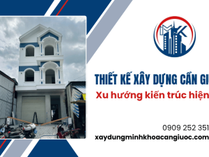 Thiết kế xây dựng Cần Giuộc - Xu hướng kiến trúc hiện đại năm 2026