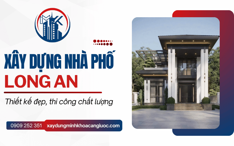 xây nhà phố Long An