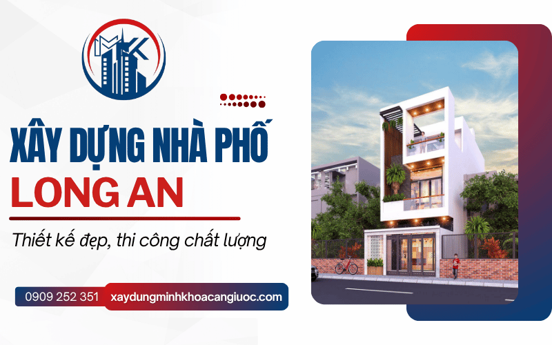 xây nhà phố Long An